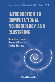 Title: Introduction To Computational Neurobiology And Clustering, Author: Brunello Tirozzi