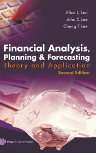 Title: Financial Analysis, Planning And Forecasting: Theory And Application (2nd Edition) / Edition 2, Author: Alice C Lee