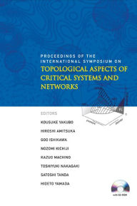Title: Topological Aspects Of Critical Systems And Networks (With Cd-rom) - Proceedings Of The International Symposium, Author: Kousuke Yakubo