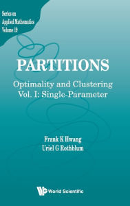 Partitions: Optimality and Clustering, Volume I: Single-Parameter