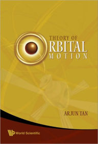 Title: Theory Of Orbital Motion, Author: Arjun Tan