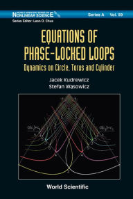 Title: Equations Of Phase-locked Loops: Dynamics On Circle, Torus And Cylinder, Author: Jacek Kudrewicz