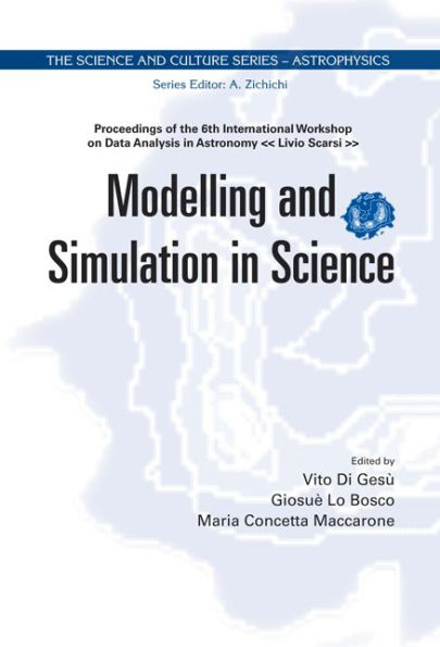 Modelling And Simulation In Science - Proceedings Of The 6th International Workshop On Data Analysis In Astronomy 