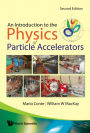 Introduction To The Physics Of Particle Accelerators, An (2nd Edition)