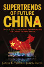 Supertrends of Future China: Billion Dollar Business Opportunities for China's Olympic Decade