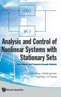 Analysis And Control Of Nonlinear Systems With Stationary Sets: Time-domain And Frequency-domain Methods