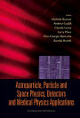 Astroparticle, Particle And Space Physics, Detectors And Medical Physics Applications - Proceedings Of The 10th Conference