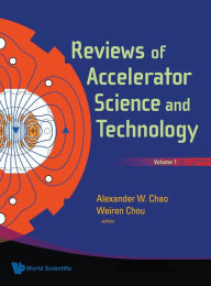 Title: Reviews Of Accelerator Science And Technology, Volume 1, Author: Alexander Wu Chao