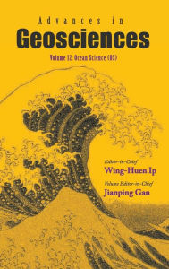 Title: Advances In Geosciences - Volume 12: Ocean Science (Os), Author: Jianping Gan