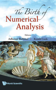 Title: The Birth Of Numerical Analysis, Author: Adhemar Bultheel