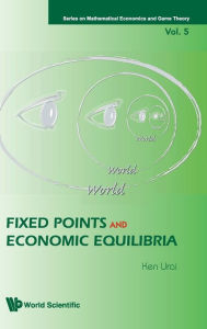 Title: Fixed Points And Economic Equilibria, Author: Ken Urai