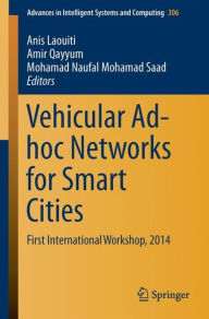 Title: Vehicular Ad-hoc Networks for Smart Cities: First International Workshop, 2014, Author: Anis Laouiti