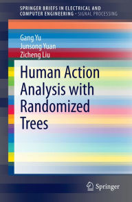 Title: Human Action Analysis with Randomized Trees, Author: Gang Yu