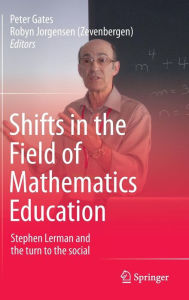 Title: Shifts in the Field of Mathematics Education: Stephen Lerman and the turn to the social, Author: Peter Gates