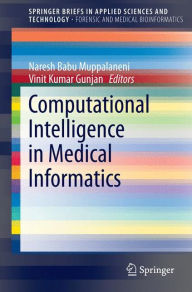 Title: Computational Intelligence in Medical Informatics, Author: Naresh Babu Muppalaneni
