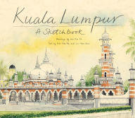 Title: Kuala Lumpur: A Sketch Book, Author: Chen Voon Fee
