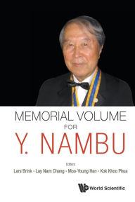 Title: Memorial Volume For Y. Nambu, Author: Lars Brink