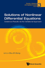 Title: Solutions Of Nonlinear Differential Equations: Existence Results Via The Variational Approach, Author: Lin Li