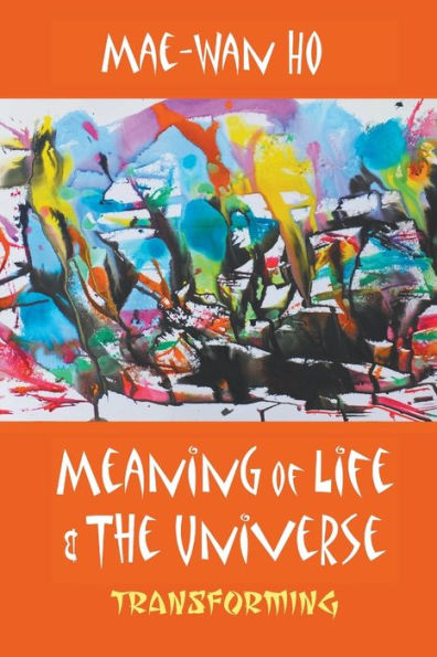 Meaning Of Life And The Universe: Transforming