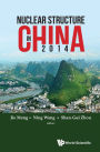 NUCLEAR STRUCTURE IN CHINA 2014: Proceedings of the 15th National Conference on Nuclear Structure in China