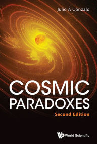 Title: Cosmic Paradoxes (Second Edition), Author: Julio A Gonzalo