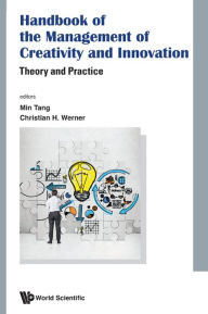 Title: Handbook Of The Management Of Creativity And Innovation: Theory And Practice, Author: Lisa Min Tang