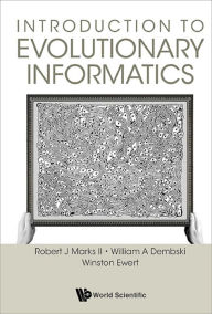 Title: INTRODUCTION TO EVOLUTIONARY INFORMATICS, Author: Robert J Marks Ii
