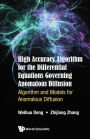High Accuracy Algorithm For The Differential Equations Governing Anomalous Diffusion: Algorithm And Models For Anomalous Diffusion