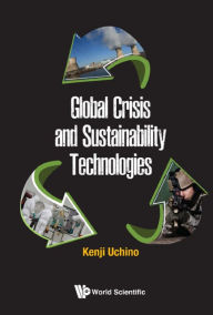 Title: GLOBAL CRISIS AND SUSTAINABILITY TECHNOLOGIES, Author: Kenji Uchino