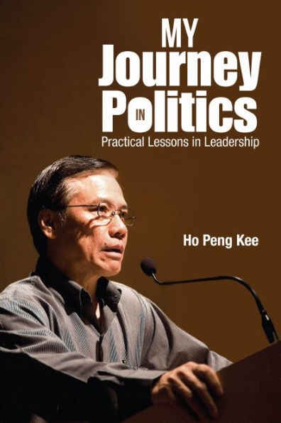 My Journey In Politics: Practical Lessons In Leadership