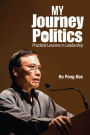 My Journey In Politics: Practical Lessons In Leadership
