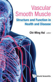 Title: Vascular Smooth Muscle: Structure And Function In Health And Disease, Author: Chi-ming Hai