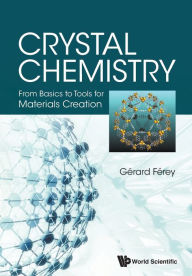 Title: Crystal Chemistry: From Basics To Tools For Materials Creation, Author: Gerard Ferey