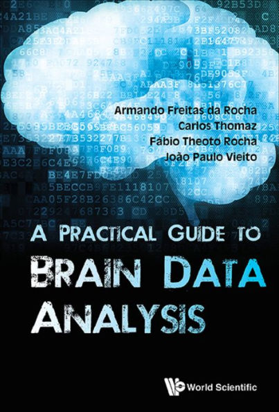 PRACTICAL GUIDE TO BRAIN DATA ANALYSIS, A: 0