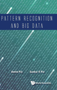 Title: Pattern Recognition And Big Data, Author: Sankar Kumar Pal