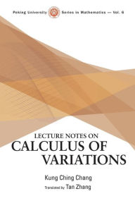Title: Lecture Notes On Calculus Of Variations, Author: Kung-ching Chang