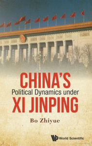 Title: China's Political Dynamics Under Xi Jinping, Author: Zhiyue Bo