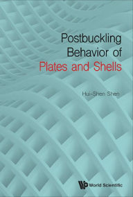 Title: POSTBUCKLING BEHAVIOR OF PLATES AND SHELLS, Author: Hui-shen Shen
