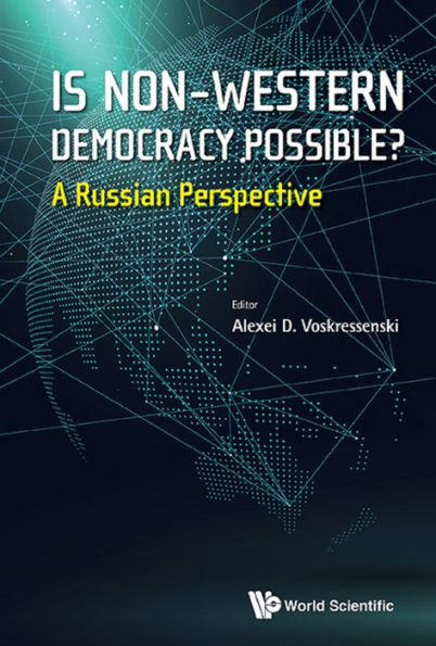 IS NON-WESTERN DEMOCRACY POSSIBLE? A RUSSIAN PERSPECTIVE: A Russian Perspective