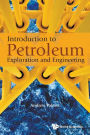 Introduction To Petroleum Exploration And Engineering