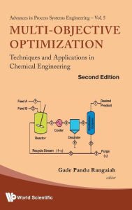 Title: Multi-objective Optimization: Techniques And Applications In Chemical Engineering (Second Edition), Author: Gade Pandu Rangaiah