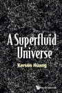 A SUPERFLUID UNIVERSE