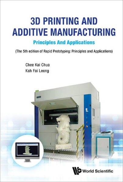 3D PRINT & ADDIT MANUFAC(5TH ED): Principles and ApplicationsFifth Edition of Rapid Prototyping