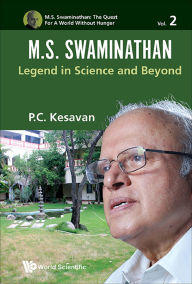 Title: M.S.SWAMINATHAN:LEGEND IN SCIENCE AND BEYOND: Legend in Science and Beyond, Author: P C Kesavan