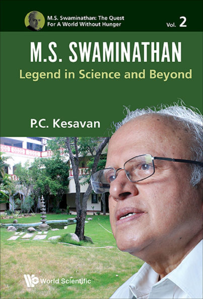 M.S.SWAMINATHAN:LEGEND IN SCIENCE AND BEYOND: Legend in Science and Beyond