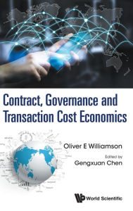 Title: Contract, Governance And Transaction Cost Economics, Author: Oliver Eaton Williamson