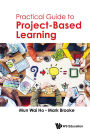 Practical Guide To Project-based Learning