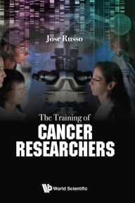 Title: The Training Of Cancer Researchers, Author: Jose Russo