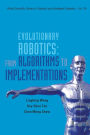 Evolutionary Robotics: From Algorithms To Implementations