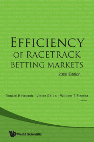 Title: Efficiency Of Racetrack Betting Markets (2008 Edition), Author: Donald B Hausch